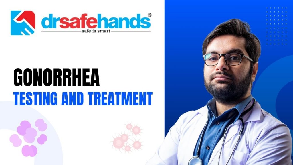 gonorrhea testing treatment