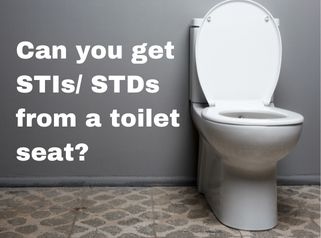 Can you get STIs/ STDs from a toilet seat?